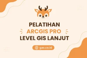 Pelatihan ArcGIS Pro Level Lanjut