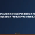 Bagaimana Administrasi Pendidikan Keuangan Meningkatkan Produktivitas dan Kinerja
