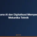 Bagaimana AI dan Digitalisasi Mempengaruhi Mekanika Teknik