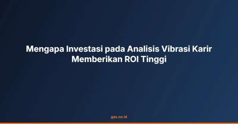Mengapa Investasi pada Analisis Vibrasi Karir Memberikan ROI Tinggi