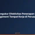 Cara Mengukur Efektivitas Penerapan Building Management Tempat Kerja di Perusahaan