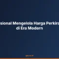 Cara Profesional Mengelola Harga Perkiraan Sendiri di Era Modern