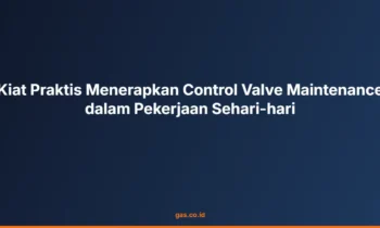 Control Valve Maintenance