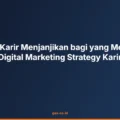 Peluang Karir Menjanjikan bagi yang Menguasai Digital Marketing Strategy Karir