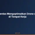 Langkah Cerdas Mengoptimalkan Drone dan Survey di Tempat Kerja