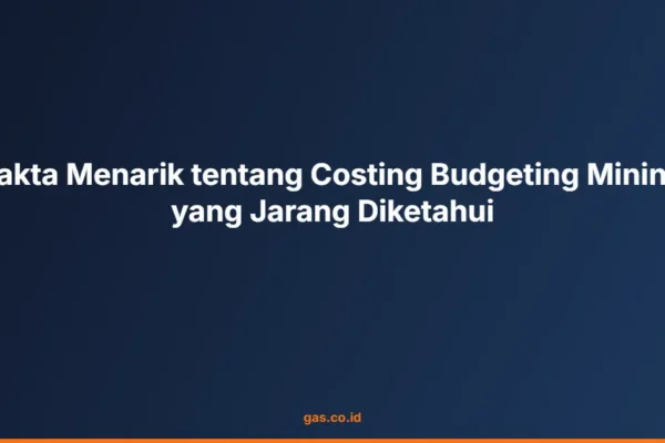 Fakta Menarik tentang Costing Budgeting Mining yang Jarang Diketahui