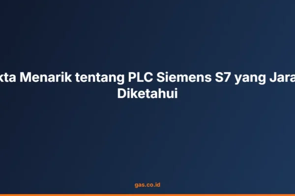 Fakta Menarik tentang PLC Siemens S7 yang Jarang Diketahui