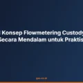 Mengenal Konsep Flowmetering Custody Transfer Secara Mendalam untuk Praktisi