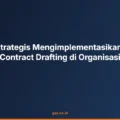 Langkah Strategis Mengimplementasikan Pelatihan Contract Drafting di Organisasi