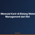 Bagaimana Memulai Karir di Bidang Water Treatment Management dari Nol