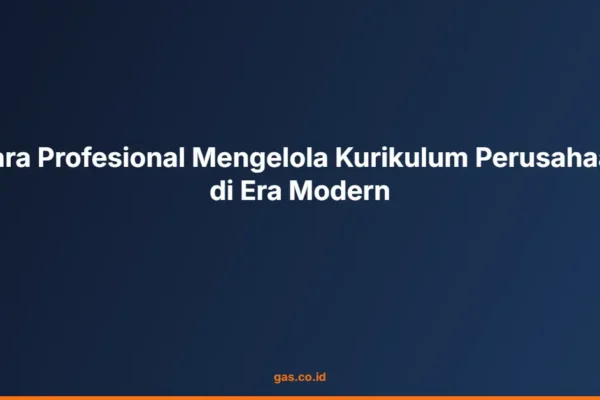 Cara Profesional Mengelola Kurikulum Perusahaan di Era Modern
