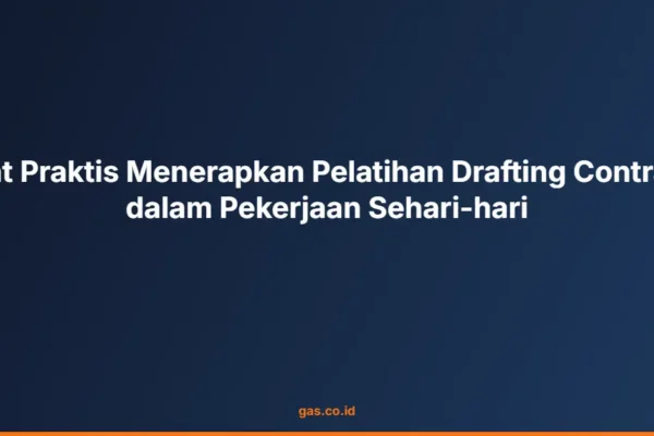 Kiat Praktis Menerapkan Pelatihan Drafting Contract dalam Pekerjaan Sehari-hari