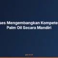 Kiat Sukses Mengembangkan Kompetensi Legal Palm Oil Secara Mandiri