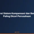 Kompetensi Sistem Kompensasi dan Benefit yang Paling Dicari Perusahaan