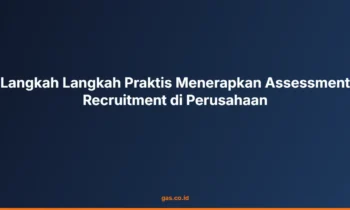 Assessment Recruitment Perusahaan