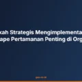 Langkah Strategis Mengimplementasikan Landscape Pertamanan Penting di Organisasi