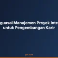 Tips Menguasai Manajemen Proyek Internasional untuk Pengembangan Karir