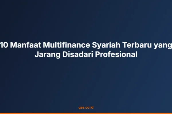 10 Manfaat Multifinance Syariah Terbaru yang Jarang Disadari Profesional