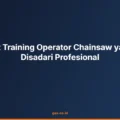 10 Manfaat Training Operator Chainsaw yang Jarang Disadari Profesional