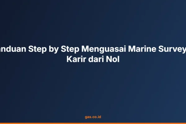 Panduan Step by Step Menguasai Marine Surveyor Karir dari Nol