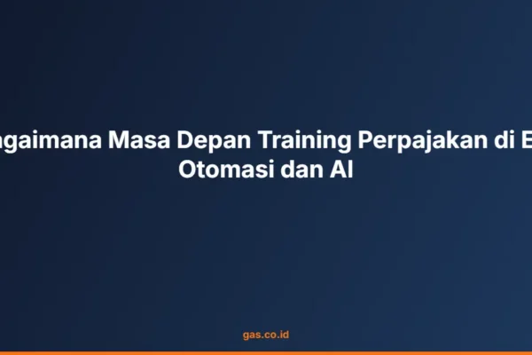 Bagaimana Masa Depan Training Perpajakan di Era Otomasi dan AI