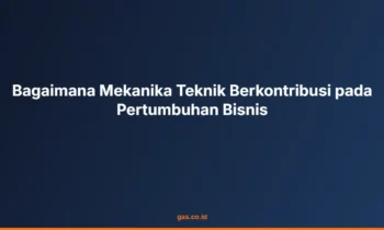 Mekanika Teknik Pertumbuhan Bisnis