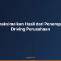 Cara Memaksimalkan Hasil dari Penerapan Safety Driving Perusahaan