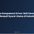 Mengapa Kompetensi Driver Skill Development Menjadi Syarat Utama di Industri
