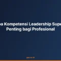 Mengapa Kompetensi Leadership Supervisory Penting bagi Profesional