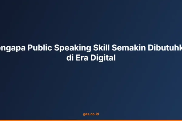 Mengapa Public Speaking Skill Semakin Dibutuhkan di Era Digital