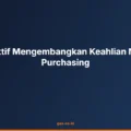Cara Efektif Mengembangkan Keahlian Negosiasi Purchasing