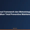 Mengenal Framework dan Metodologi dalam Pelatihan Total Preventive Maintenance