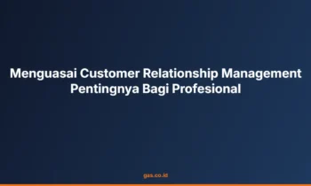 Menguasai Customer Relationship Management