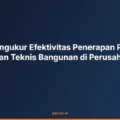 Cara Mengukur Efektivitas Penerapan Pelatihan Kajian Teknis Bangunan di Perusahaan
