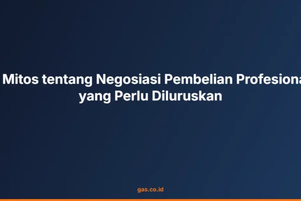 5 Mitos tentang Negosiasi Pembelian Profesional yang Perlu Diluruskan