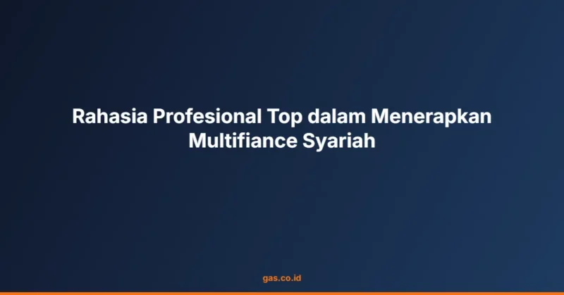 Rahasia Profesional Top dalam Menerapkan Multifiance Syariah