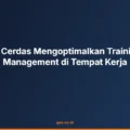 Langkah Cerdas Mengoptimalkan Training Retail Management di Tempat Kerja