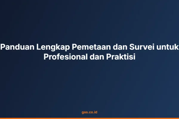 Panduan Lengkap Pemetaan dan Survei untuk Profesional dan Praktisi