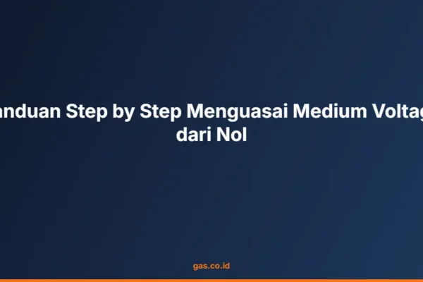 Panduan Step by Step Menguasai Medium Voltage dari Nol