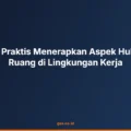 Panduan Praktis Menerapkan Aspek Hukum Tata Ruang di Lingkungan Kerja