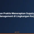 Panduan Praktis Menerapkan Supply Chain Management di Lingkungan Kerja