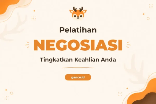 Pelatihan Advance Negotiation Skill Tingkatkan Kemampuan Tawar-Menawar Anda
