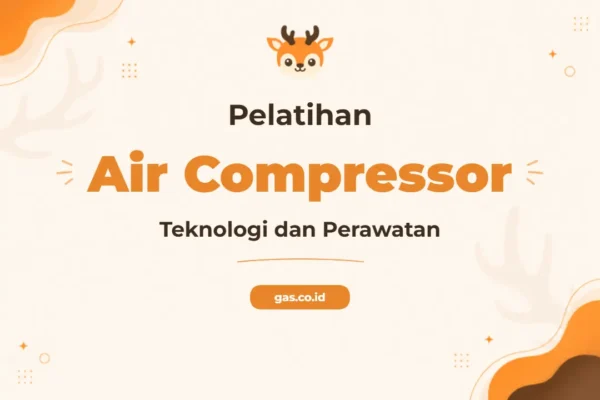 Pelatihan Air Compressor untuk Efisiensi Operasional Industri