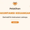 Pelatihan Akuntansi Derivatif dan Instrumen Keuangan Lainnya untuk Profesional Finansial