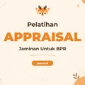 Pelatihan Appraisal Jaminan untuk BPR yang Komprehensif