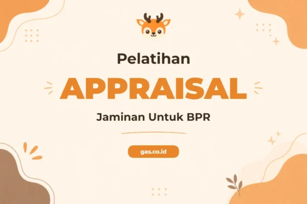 Pelatihan Appraisal Jaminan untuk BPR yang Komprehensif