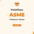 Pelatihan Asme Pressure Vessel Standar Industri Terkemuka