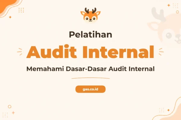 Pelatihan Audit Internal Fundamental untuk Profesional Berkinerja Tinggi