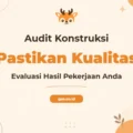 Pelatihan Audit Hasil Pekerjaan Konstruksi Unggul untuk Profesional Proyek