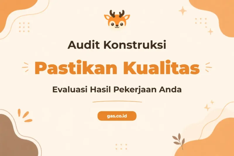 Pelatihan Audit Hasil Pekerjaan Konstruksi Unggul untuk Profesional Proyek